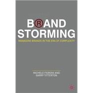 Brand Storming Managing Brands in the Era of Complexity