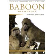 Baboon Metaphysics: The Evolution of a Social Mind