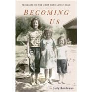 Becoming Us Travelers on the Jimmy Come Lately Road