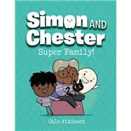 Super Family! (Simon and Chester Book #3)
