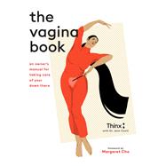 The Vagina Book An Owner's Manual for Taking Care of Your Down There