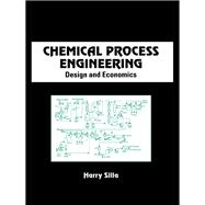 Chemical Process Engineering: Design and Economics