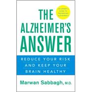 The Alzheimers Answer Reduce Your Risk and Keep Your Brain Healthy