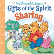 Sharing (Berenstain Bears Gifts of the Spirit)