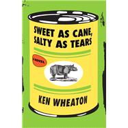 Sweet as Cane, Salty as Tears A Novel