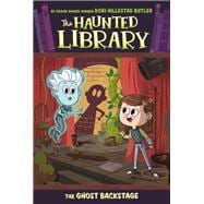 The Ghost Backstage (The Haunted Library Bk. 3)
