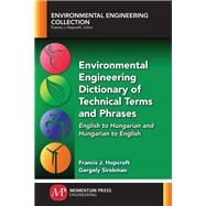 Environmental Engineering Dictionary of Technical Terms and Phrases