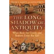 The Long Shadow of Antiquity What Have the Greeks and Romans Done for Us