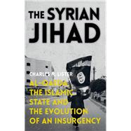 The Syrian Jihad Al-Qaeda, the Islamic State and the Evolution of an Insurgency