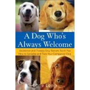A Dog Who's Always Welcome Assistance and Therapy Dog Trainers Teach You How to Socialize and Train