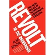 Revolt in the Boardroom: The New Rules of Power in Corporate America