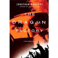 The Dragon Factory (Joe Ledger)