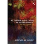 Redemption, Rehabilitation and Risk Management: A History of Probation