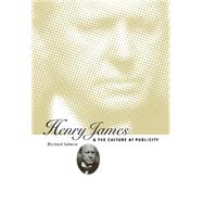 Henry James and the Culture of Publicity