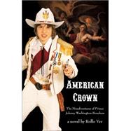 American Crown : The Misadventures of Prince Johnny Washington-Bourbon
