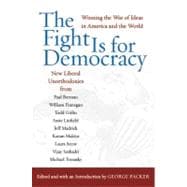 The Fight Is for Democracy: Winning the War of Ideas in America and the World