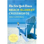 The New York Times Beach Blanket Crosswords Light and Easy Puzzles