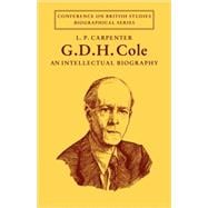 G. D. H. Cole: An Intellectual Biography