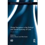 Global Variations in the Political and Social Economy of Care: Worlds Apart
