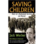 Saving Children: Diary of a Buchenwald Survivor and Rescuer