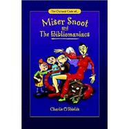 The Curious Case of Miser Snoot and the Bibliomaniacs