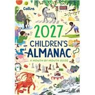 2027 Childrens Almanac A month-by-month guide to nature, astronomy, sports, science, the world and m