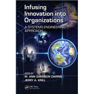 Infusing Innovation Into Organizations: A Systems Engineering Approach