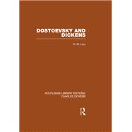 Dostoevsky and Dickens: A Study of Literary Influence (RLE Dickens): Routledge Library Editions: Cha