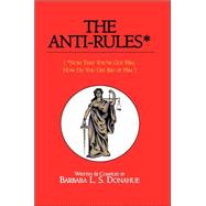 The Anti-rules: Now That You've Got Him, How Do You Get Rid Of Him