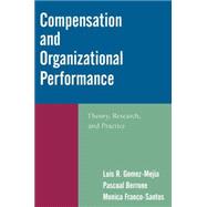 Compensation and Organizational Performance Theory Research and Practice