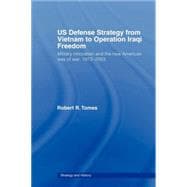 US Defence Strategy from Vietnam to Operation Iraqi Freedom