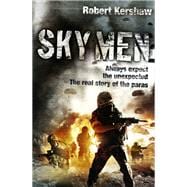 Sky Men: Outnumbered. Under Fire. Expect the Unexpected.