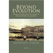 Beyond Evolution Human Nature and the Limits of Evolutionary Explanation