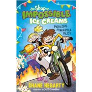 The Shop of Impossible Ice Creams Perilous Pineapple Plot Book 3 The Shop of Impossible Ice Creams Perilous Pineapple Plot Book 3