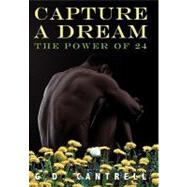 Capture a Dream: The Power of 24