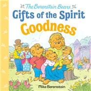 Goodness (Berenstain Bears Gifts of the Spirit)