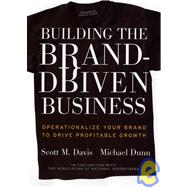 Building the BrandDriven Business Operationalize Your Brand to Drive Profitable Growth Building the BrandDriven Business Operationalize Your Brand to Drive Profitable Growth