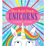 Theres No Such Thing asUnicorns