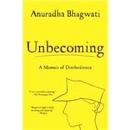 Unbecoming: A Memoir of Disobedience