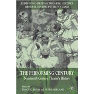 The Performing Century NineteenthCentury Theatres History