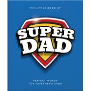 The Little Book of SuperDad