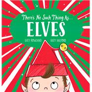 Theres No Such Thing as Elves