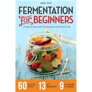 TEMU Fermentation For Beginners: The Step-by-step Guide To Fermentation And Probiotic Foods