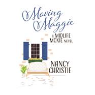 Moving Maggie A Midlife Moxie Novel