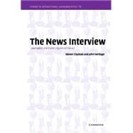 The News Interview: Journalists and Public Figures on the Air