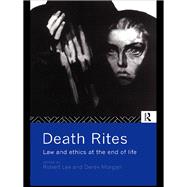 Death Rites : Law and Ethics at the End of Life