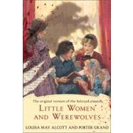 Little Women and Werewolves The original version of the beloved classic