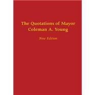 The Quotations Of Mayor Coleman A Young
