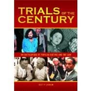 Trials of the Century : An Encyclopedia of Popular Culture and the Law