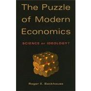 The Puzzle of Modern Economics: Science or Ideology?